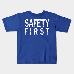 Safety First 1 Kids T-Shirt